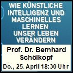 D., 25. April 18:30 - Wie künstliche Intelligenz und maschinelles Lernen unser Leben verändern - Prof. Dr. Bernhard Schölkopf